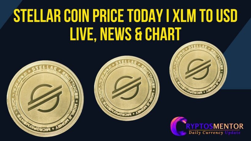Stellar Coin Price Today I XLM To usd lIVE, News & Chart