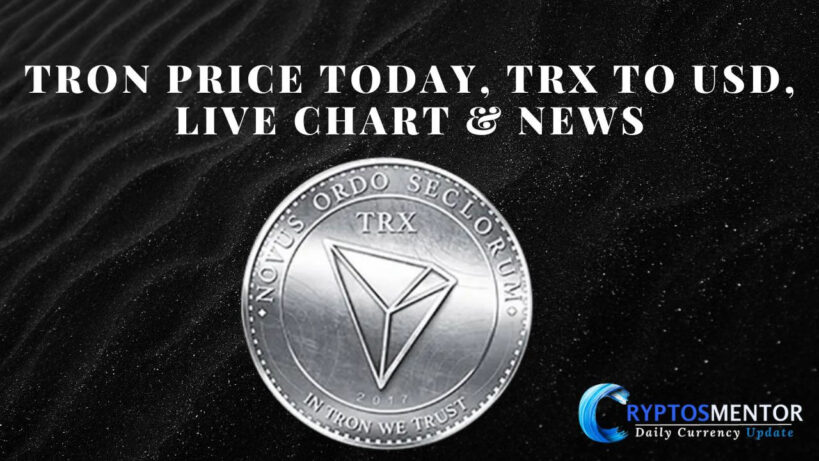 TRON Coin Price Today, TRX to USD, Live Chart & News